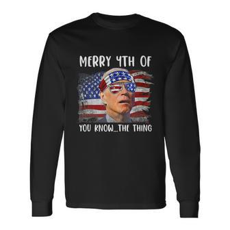Biden Confused Merry Happy 4Th Of You Know The Thing Long Sleeve T-Shirt - Monsterry DE