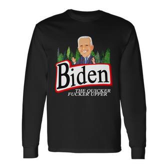 Biden The Quicker Fucker Upper Cartoon Tshirt Long Sleeve T-Shirt - Monsterry UK