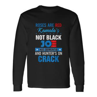 Biden Roses Are Red Kamalas Not Black Joe Long Sleeve T-Shirt - Monsterry