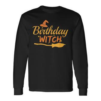Birthday Witch Halloween Birthday Witch Witchcraft Lover Long Sleeve T-Shirt - Seseable