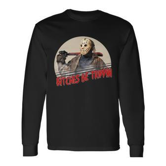 Bitches Be Trippin Horror Movie Fan Long Sleeve T-Shirt - Monsterry UK