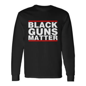 Black Guns Matter Shirt For Gun Owner Tshirt Long Sleeve T-Shirt - Monsterry UK