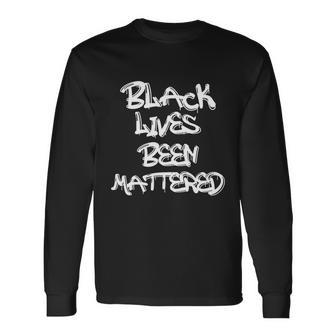 Black Lives Been Mattered Support Civil Rights Shirt Long Sleeve T-Shirt - Monsterry