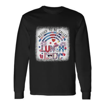Bleached Blessed To Be Called Lunch Lady 4Th Of July Cool Long Sleeve T-Shirt - Monsterry AU