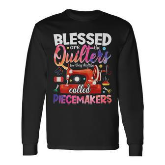 Blessed Are Piecemakers Sewing Pun Quilting Lover Novelty Long Sleeve T-Shirt - Seseable