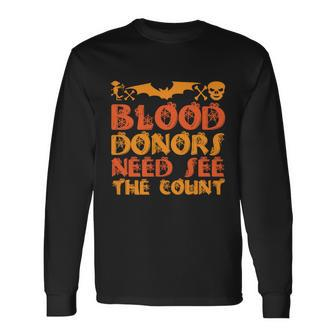 Blood Donor Need See The Count Halloween Quote Long Sleeve T-Shirt - Monsterry CA
