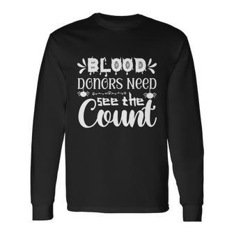 Blood Donors Need See The Count Halloween Quote V2 Long Sleeve T-Shirt - Monsterry CA
