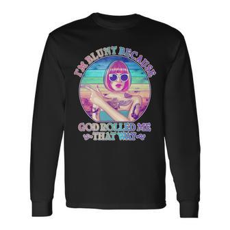 Im Blunt Because God Rolled Me That Way Retro Tattoo Long Sleeve T-Shirt - Monsterry UK