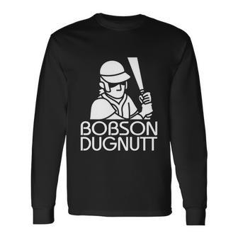 Bobson Dugnutt Dark Long Sleeve T-Shirt - Monsterry CA