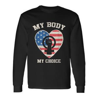 My Body My Choice Pro Choice Women’S Rights Feminism Long Sleeve T-Shirt - Monsterry