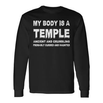 My Body Is A Temple Ancient And Crumbling Probably Cursed V2 Long Sleeve T-Shirt - Seseable