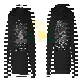 But The Bonfire Was Lit Camping Hiking Camper Hiker Long Sleeve T-Shirt - Seseable
