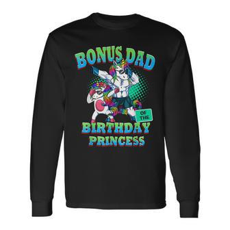 Bonus Dad Of The Birthday Princess Dabbing Unicorn Girl Long Sleeve T-Shirt - Seseable