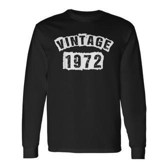 Born In 1972 50 Years Old Made In 1972 50Th Birthday Long Sleeve T-Shirt - Seseable