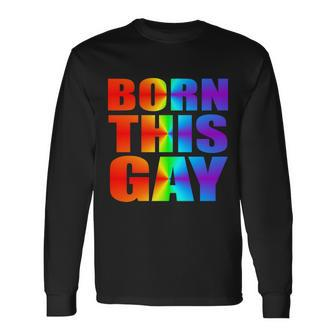 Born This Gay Pride Lgbt Tshirt Long Sleeve T-Shirt - Monsterry CA
