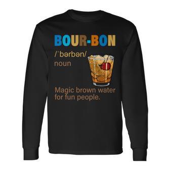 Bourbon Magic Brown Water For Fun People Tshirt Long Sleeve T-Shirt - Monsterry DE