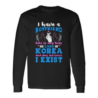 I Have A Boyfriend Who Is My Bias Korean Kpop Lover Kdrama Long Sleeve T-Shirt - Thegiftio UK