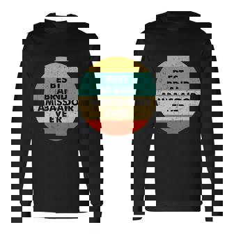 Brand Ambassador Best Brand Ambassador Ever Long Sleeve T-Shirt - Monsterry