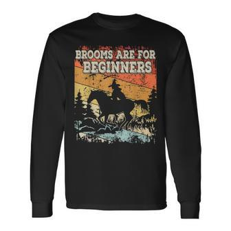 Brooms Are For Beginners Horse Lover Witch Halloween Long Sleeve T-Shirt - Seseable
