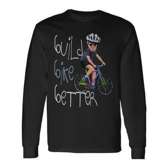 Build Bike Better Joe Biden Riding Bike Bicycle Meme Long Sleeve T-Shirt - Thegiftio UK