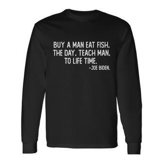 Buy A Man Eat Fish Joe Biden Scrambled Quote Tshirt Long Sleeve T-Shirt - Monsterry DE