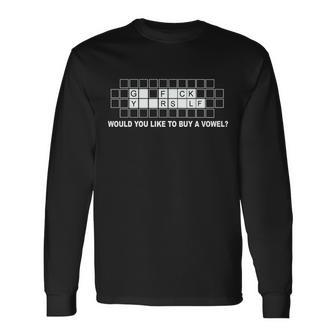 Buy A Vowel Go Fuck Yourself Tshirt Long Sleeve T-Shirt - Monsterry UK