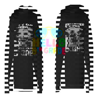 Bye Bye Summer Hello 5Th Grade Back To School First Day Of School Long Sleeve T-Shirt - Monsterry