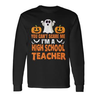 You Cant Scare Me Im A High School Teacher Halloween Men Women Long Sleeve T-Shirt T-shirt Graphic Print - Thegiftio UK