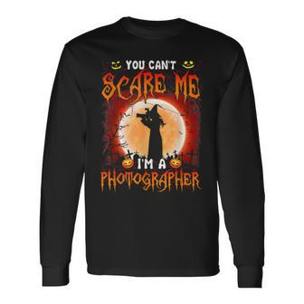You Cant Scare Me-Im A Photographer- Cool Witch Halloween Long Sleeve T-Shirt - Seseable