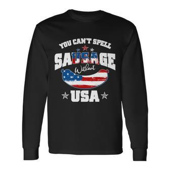 You Cant Spell Sausage Without Usa Long Sleeve T-Shirt - Monsterry AU