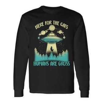 Here For The Cats Humans Are Gross Long Sleeve T-Shirt - Monsterry