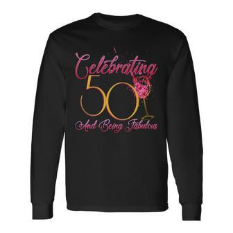 Celebrating 50 And Being Fabulous Tshirt Long Sleeve T-Shirt - Monsterry