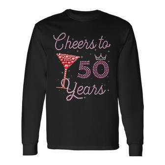 Cheers To 50 Years 50Th Birthday 50 Years Old Bday Long Sleeve T-Shirt - Seseable