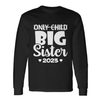Only Child Expires 2023 Promoted To Big Sister Announcement Long Sleeve T-Shirt - Monsterry AU
