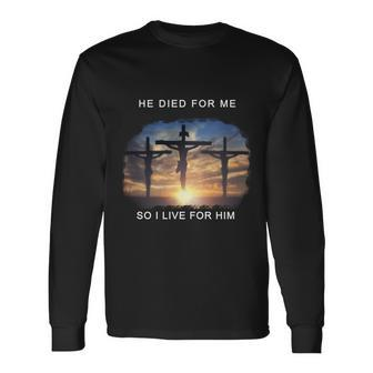 Christian Bible Verse Jesus Died For Me Long Sleeve T-Shirt - Monsterry DE