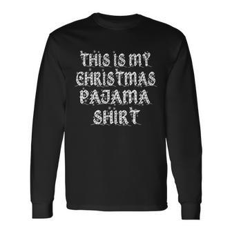 This Is My Christmas Pajama Shirt Snow Letters Tshirt Long Sleeve T-Shirt - Monsterry