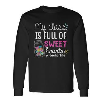My Class Is Full Of Sweet Hearts Teacher Life V2 Long Sleeve T-Shirt - Monsterry UK