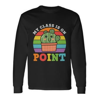 My Class Is On Point Cactus Graphic Plus Size Teacher Shirt Long Sleeve T-Shirt - Thegiftio UK