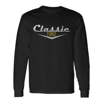 Classic 1982 Vintage 40Th Birthday Long Sleeve T-Shirt - Monsterry
