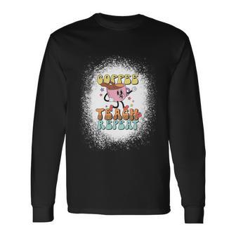 Coffee Teach Repeat Bleached Effect Happy Last Day Of School Long Sleeve T-Shirt - Monsterry DE