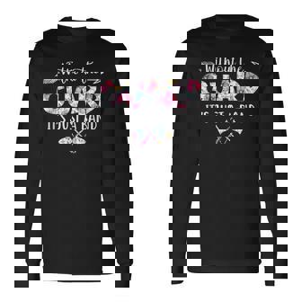 Color Guard Without The Guard Its Just The Band Long Sleeve T-Shirt - Thegiftio