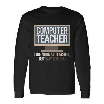 Computer Teacher Definition Computer Literacy Teacher Long Sleeve T-Shirt - Thegiftio UK