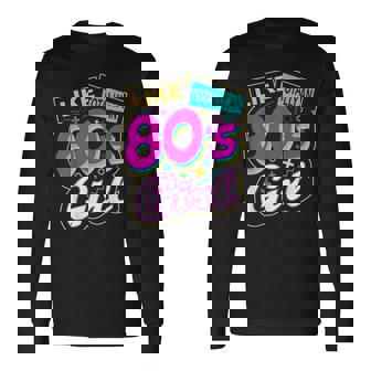 Cool 80S Girl Retro Fashion Throwback Culture Party Lover Long Sleeve T-Shirt - Seseable