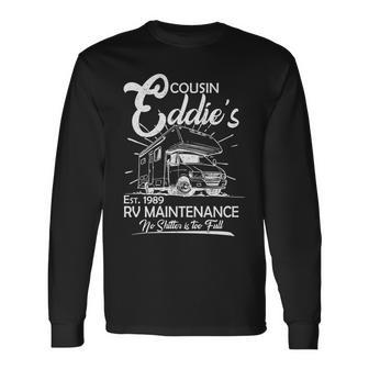 Cousin Eddies Rv Maintenance No Shitter Is Too Full Long Sleeve T-Shirt - Monsterry AU