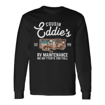 Cousin Eddies Rv Maintenance Shitters Too Full Tshirt Long Sleeve T-Shirt - Monsterry AU