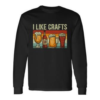 I Like Crafts Beer I Like Beer Brew Craft Lover Long Sleeve T-Shirt - Monsterry DE