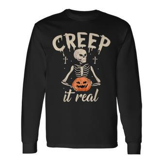 Creep It Real Halloween Skeleton Lover Undead Monster Long Sleeve T-Shirt - Seseable