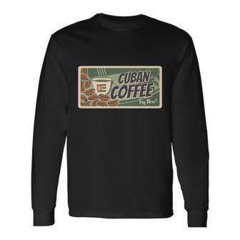 Cuba Travel Retro Banner Cuban Coffee Long Sleeve T-Shirt - Monsterry CA