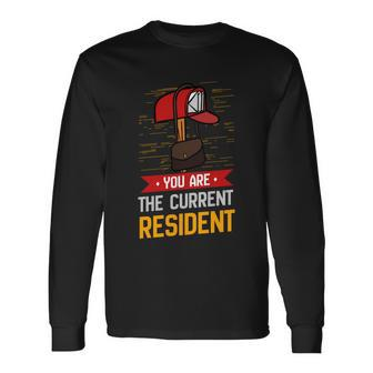 You Are The Current Resident Postal Worker Long Sleeve T-Shirt - Monsterry CA