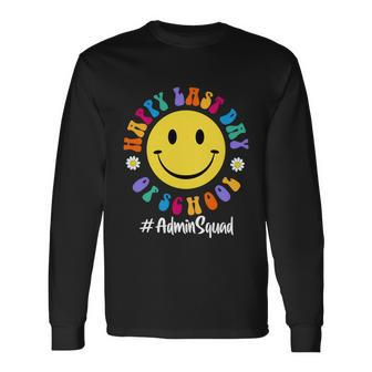 Cute Happy Last Day Of School Admin Squad Team Office Meaningful Long Sleeve T-Shirt - Monsterry